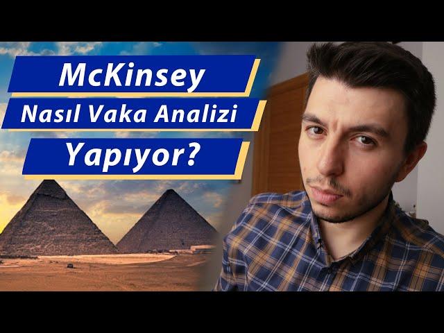 @McKinsey Nasıl Vaka Analizi Yapıyor?– Çözüm Teknikleri / Minto Piramit Prensibi