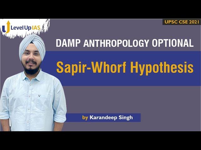 Sapir-Whorf Hypothesis | By Karandeep Singh | Anthropology Optional | Level Up IAS