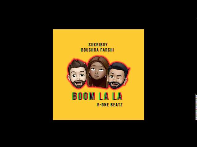 Sukriboy & Bouchra Farchi - Boom La La  - prod. by: R - ONE Beatz