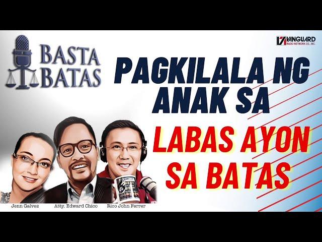 PAGKILALA NG ANAK SA LABAS AYON SA BATAS | BASTA BATAS