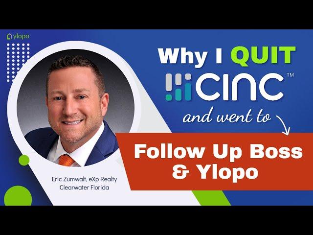 Why I quit CINC and went to Follow Up Boss & Ylopo