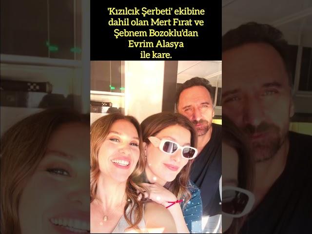 MERT FIRAT VE ŞEBNEM BOZOKLU'DAN EVRİM ALASYA İLE YENİ KARE!