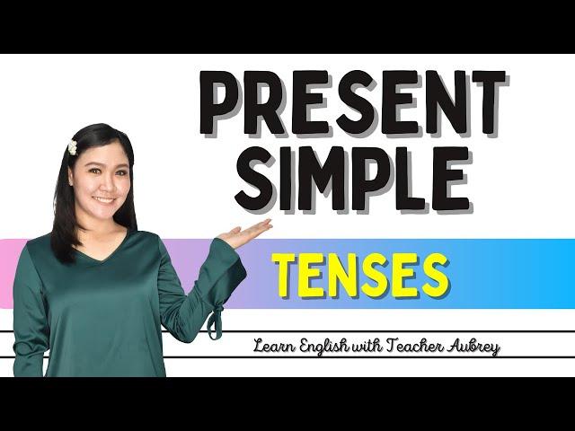 PRESENT SIMPLE TENSE ‖ Basic English Grammar ‖ Aubrey Bermudez