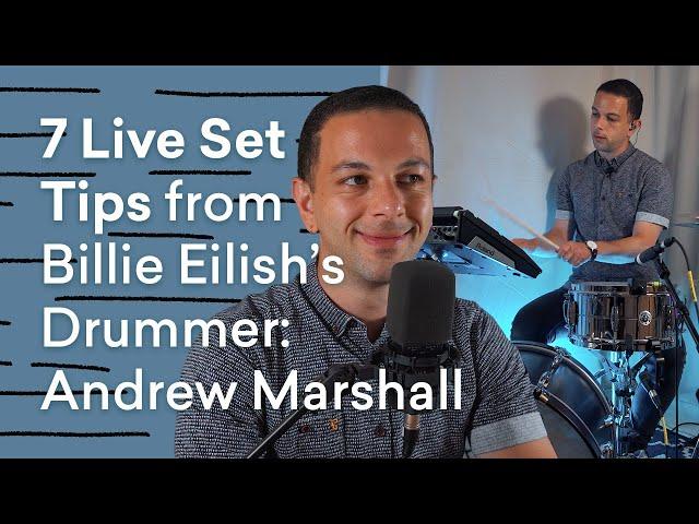 7 Live Set Tips from Billie Eilish’s Drummer Andrew Marshall