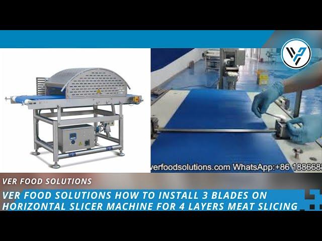 VER Food Solutions How To Install 3 Blades on Horizontal Slicer Machine for 4 Layers Meat Slicing