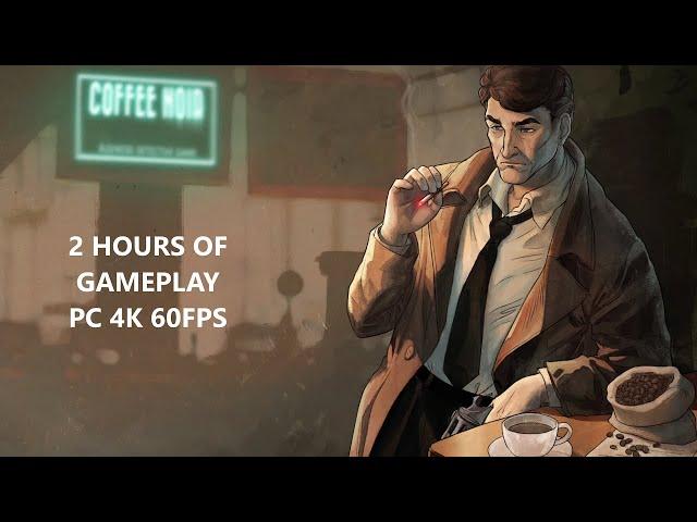 COFFEE NOIR BUSINESS DETECTIVE Walkthrough gameplay - FIRST 2 HOURS OF THE GAME - No commentary