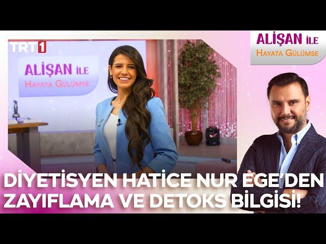 Diyetisyen Hatice Nur Ege'den basen eritmeye yardımcı diyet listesi! | @AlisanileHayataGulumseTRT