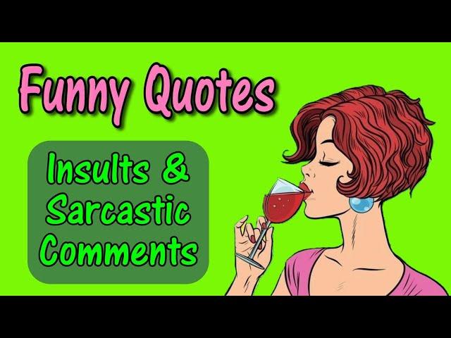 Funny Quotes And Sarcastic Comments To Save The Day