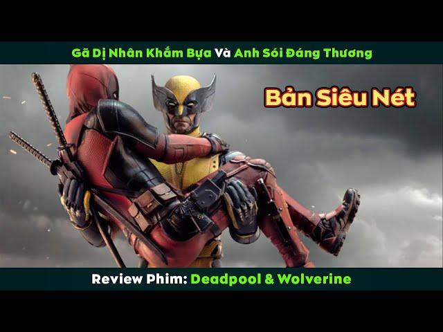 [Review Phim] Deadpool & Wolverine 2024 siêu hài hước siêu khắm bựa