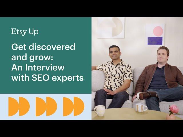 Get Discovered and Grow: An Interview with SEO Experts | Etsy Up 2023