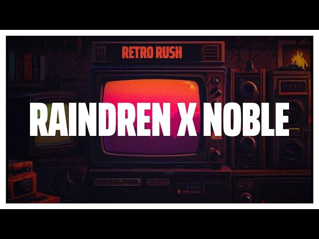 Raindren - Retro Rush ft. Noble