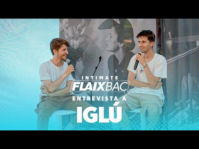 Entrevista a Iglú | INTIMATE FLAIXBAC