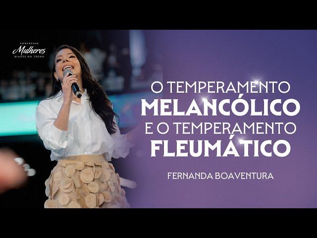 O Temperamento Melancólico e o Fleumático - Fernanda Boaventura - Mulheres DT 2024 Lapidadas