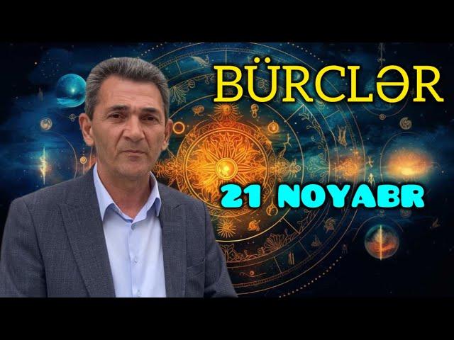 BÜRCLƏR - 21 NOYABR