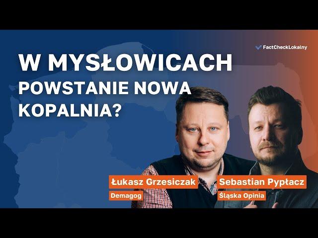 Czy powstanie nowa kopalnia w Mysłowicach? Podcast Demagoga Lokalnie