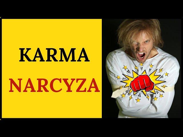 Jaka karma spotka narcyza? Prawo przyczyny i skutku czyli prawo karmy.