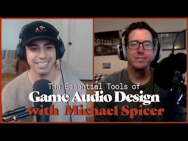 The Essential Tools of Game Audio Design with Michael Spicer | Ildefonso, Inc.