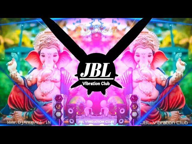 Deva Shree Ganesha Dj Remix Ganpati Special Mix || Shree Ganesha Deva Dj Song JBL Vibration Club