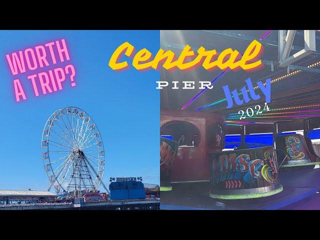 We Check Out Central Pier In Blackpool! - Is It Worth A Trip - July 2024