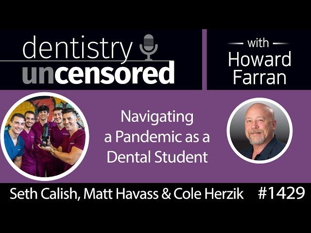 1429 Seth Calish, Matt Havass & Cole Herzik of Dental Student Vibes : Dentistry Uncensored