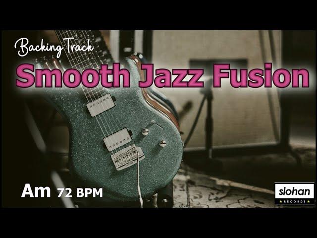 Smooth Jazz  Fusion ：Jazz Funk Soul ／Backing Track (Am 72 BPM)