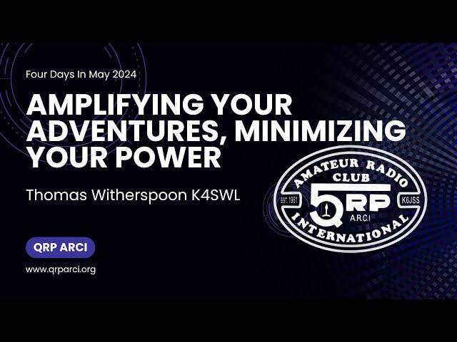 FDIM 2024 - Amplifying Your Adventures, Minimizing Your Power by Thomas Witherspoon K4SWL