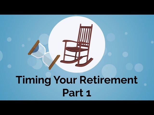 Timing Your Retirement pt. 1 | Pathfinder Retirement
