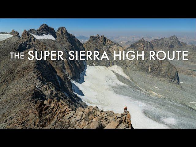 SUPER SIERRA HIGH ROUTE | An Off-Trail Adventure From Yosemite to Whitney