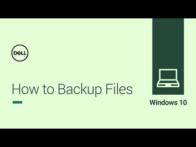 How to Backup Files on Windows 10 (Official Dell Tech Support)