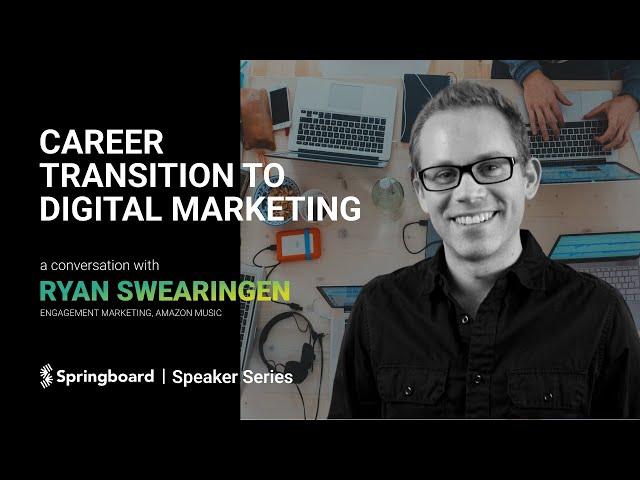 Career Transition to Digital Marketing: A Conversation with Ryan Swearingen of Amazon Music