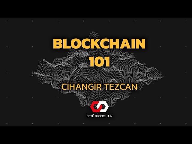 Blockchain 101 - Cihangir Tezcan