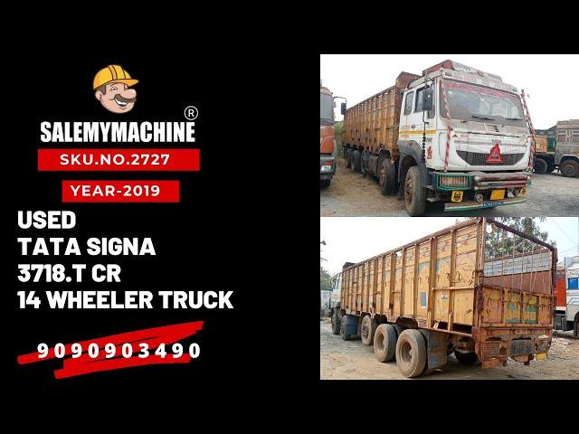 USED TRUCK FOR SALE l USED TATA SIGNA 3718.T CR, 14 WHEELER TRUCK  FOR SALE l SALEMYMACHINE