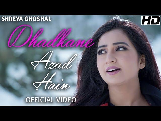 Dhadkane Azad Hain - Official Video - Shreya Ghoshal - Deepak Pandit - Manoj Muntashir