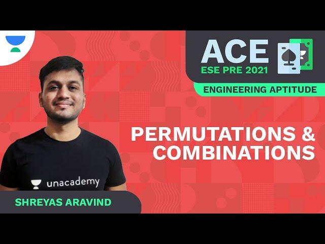 Permutations and Combinations |ACE ESE Prelims | Engineering Aptitude | Shreyas A | Unacademy Ascend