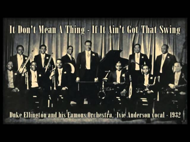 Duke Ellington feat. Ivie Anderson - It Don't Mean A Thing, 1932