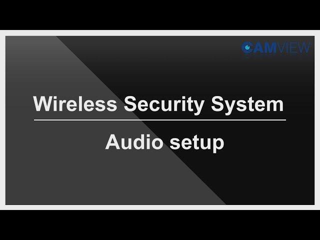 CAMVIEW Audio setting   [wireless seucrity system  NVR Camera Kit ]