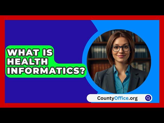 What Is Health Informatics? - CountyOffice.org