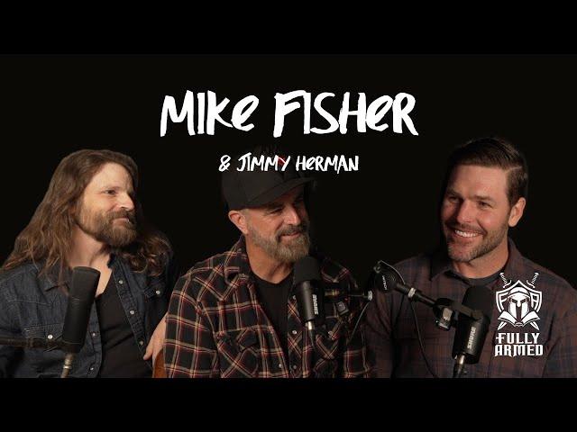 Fully Armed Podcast: Mike Fisher & Jimmy Herman