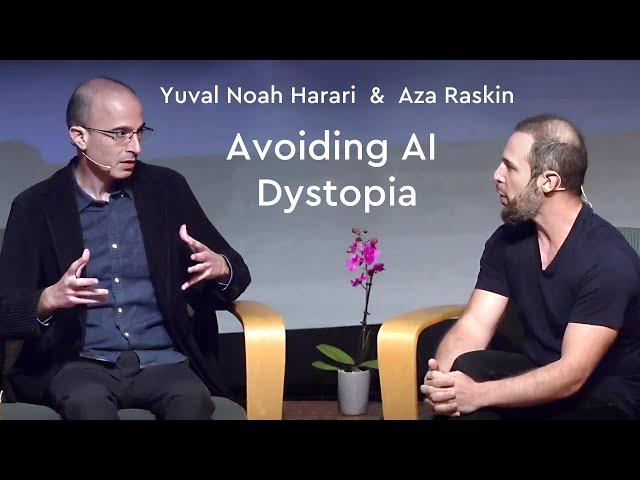 Avoiding AI Dystopia: Yuval Noah Harari and Aza Raskin