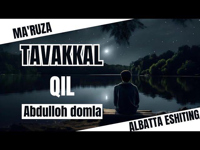 Abdulloh domla | Ma'ruza | Tavakkal qil