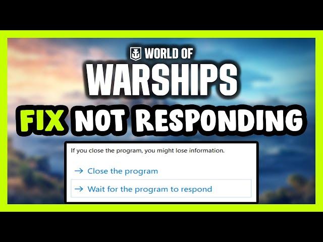 How to FIX World of Warships Not Responding