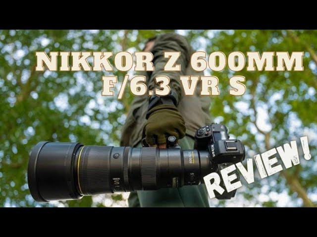 Nikkor Z 600mm f/6.3 VR S: A super-telephoto PRIME LENS