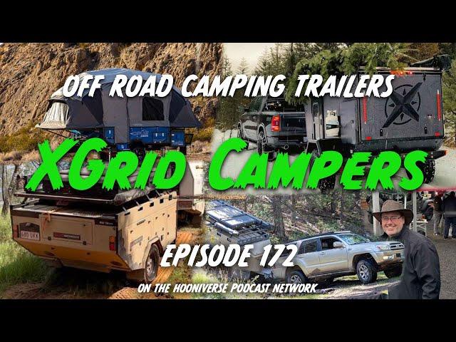 Loren Walker, XGrid Campers, Offroad Camping Trailers - Off The Road Again  Podcast: Episode 172