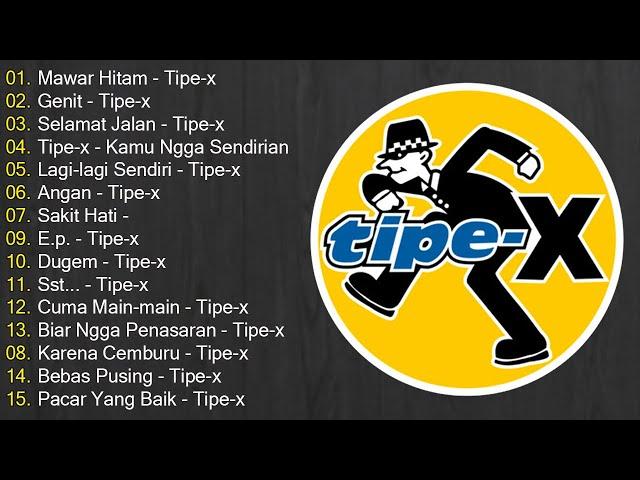 TIPE-X - KUMPULAN LAGU - LAGU PILIHAN TERBAIK