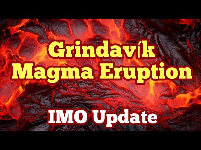 IMO Update: Magma May Erupt Near Grindavík, Iceland Volcano Fissure Eruption, Svartsengi