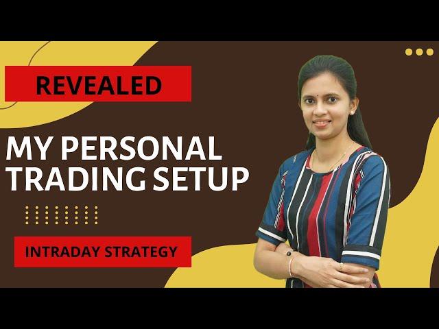 My Personal Intraday trading Setup | CA Akshatha Udupa