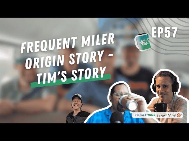 Frequent Miler origin story - Tim's story | Coffee Break Ep57 | 5-27-25
