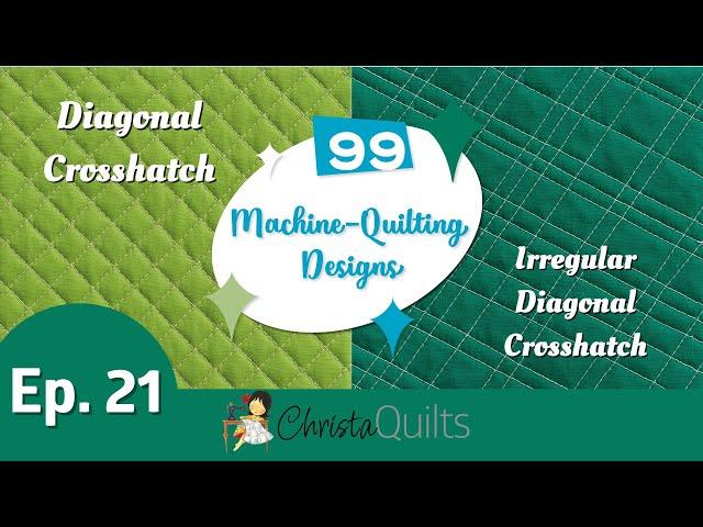 99 Designs Episode 21 - Walking Foot Quilting Diagonal Crosshatch