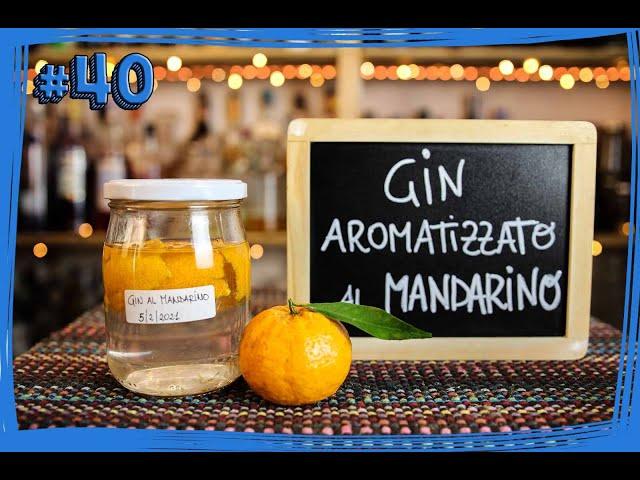 #40 Basi e Premix - Come aromatizzare un GIN al MANDARINO in 2 GIORNI -  Il Giardino Sotto Il Naso