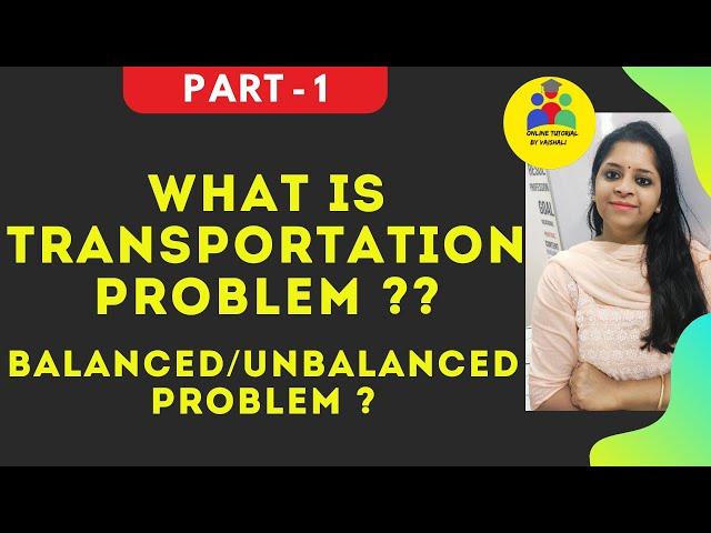 Transportation Problem - Balanced Unbalanced Problem- Matrix Form - Operation Research - Part 1